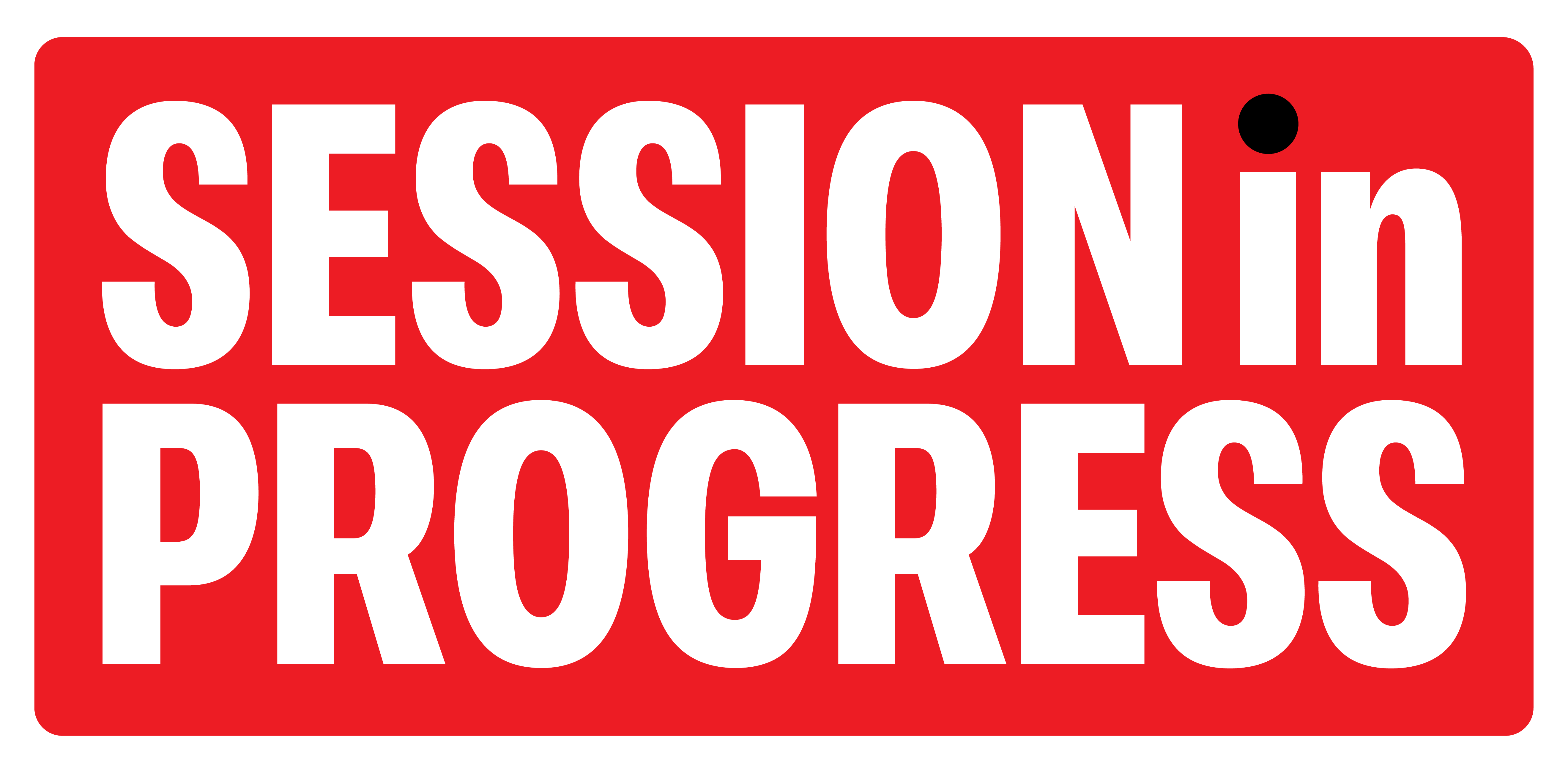 SESSION in PROGRESS