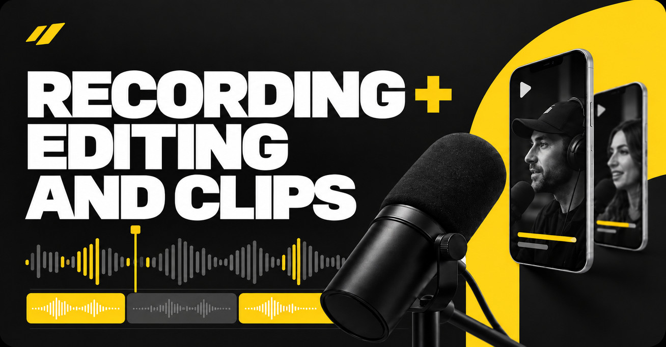 Recording + Editing and Clips