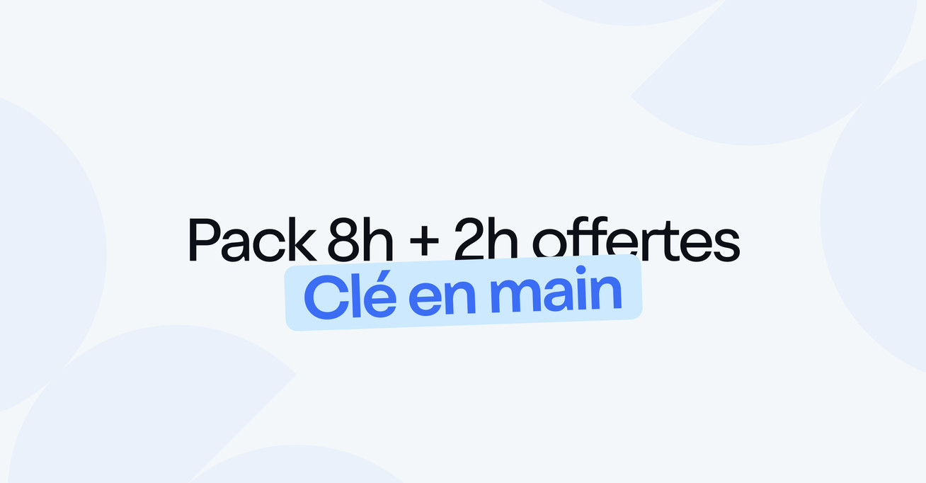 Pack 8h + 2h offertes - Clé en main