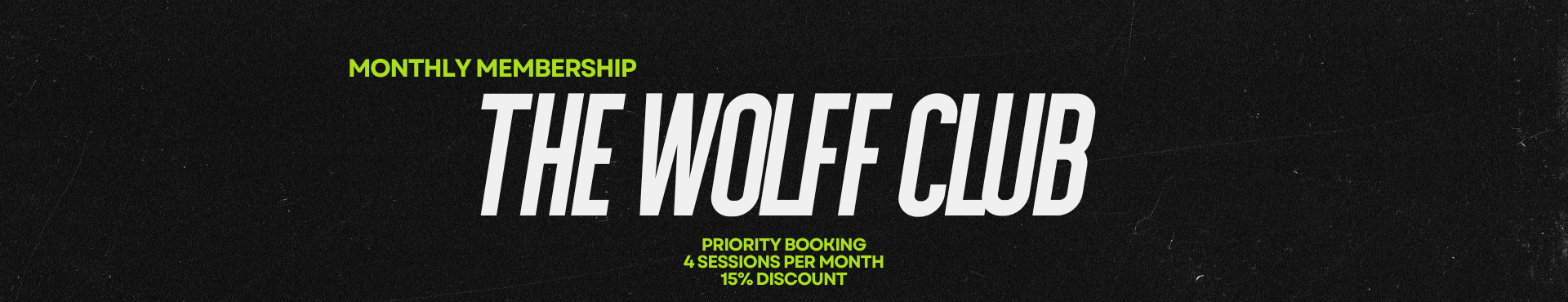 The Wolff Club - Monthly Membership